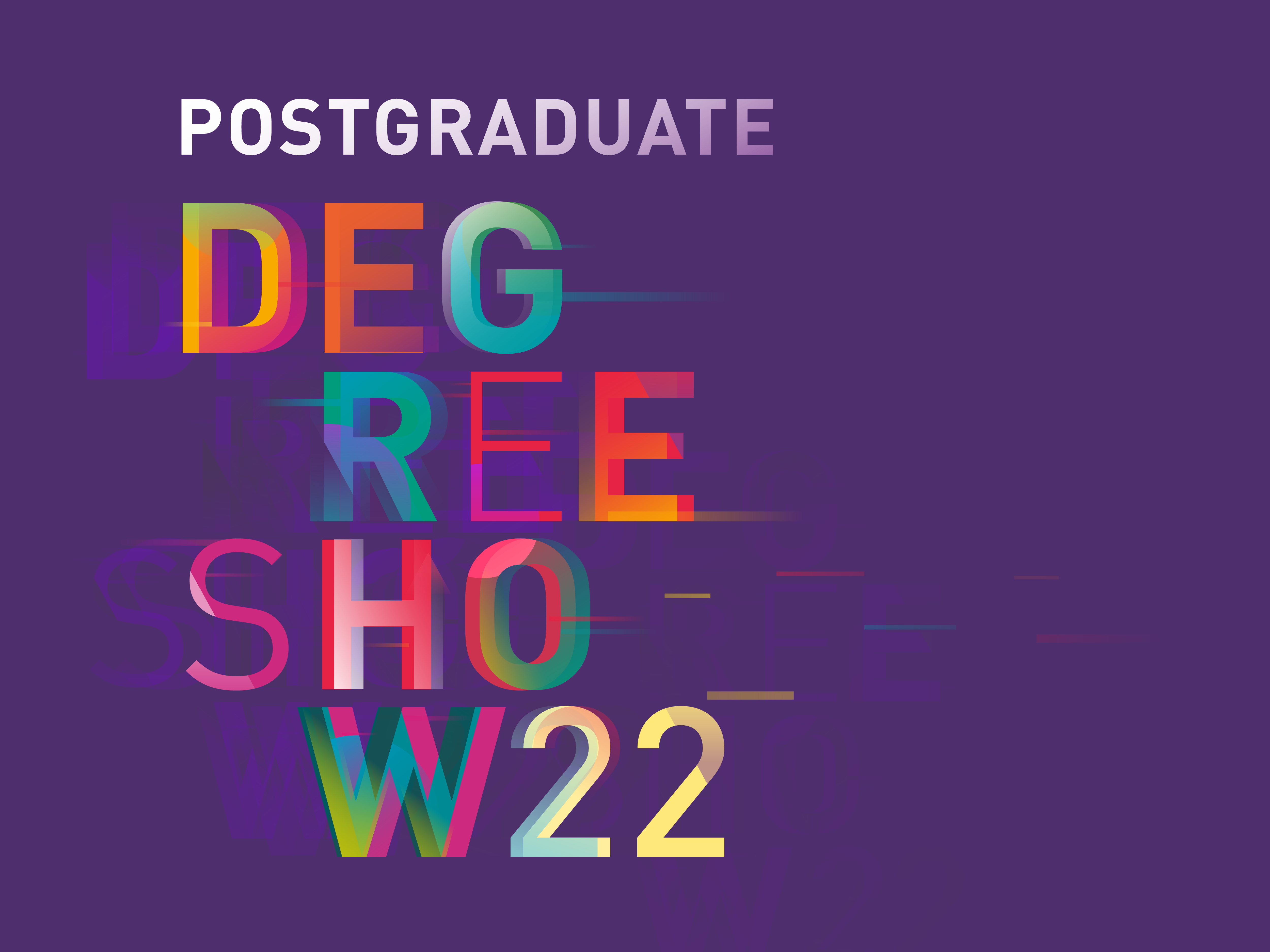 Design and Creative Arts Post Graduate degree show 2022